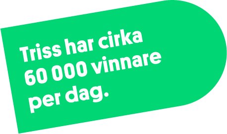 Triss har cirka 60 000 vinnare per dag